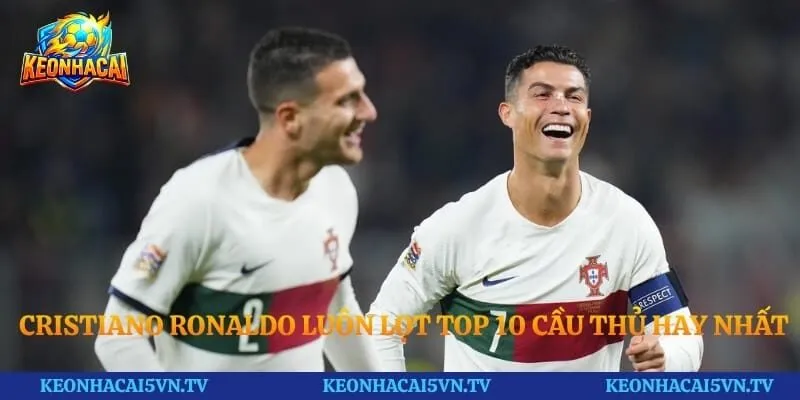 Cristiano Ronaldo luôn lọt top 10 cầu thủ hay nhất thế giới
