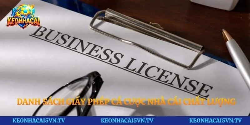 Danh sách giấy phép cá cược nhà cái chất lượng cần có