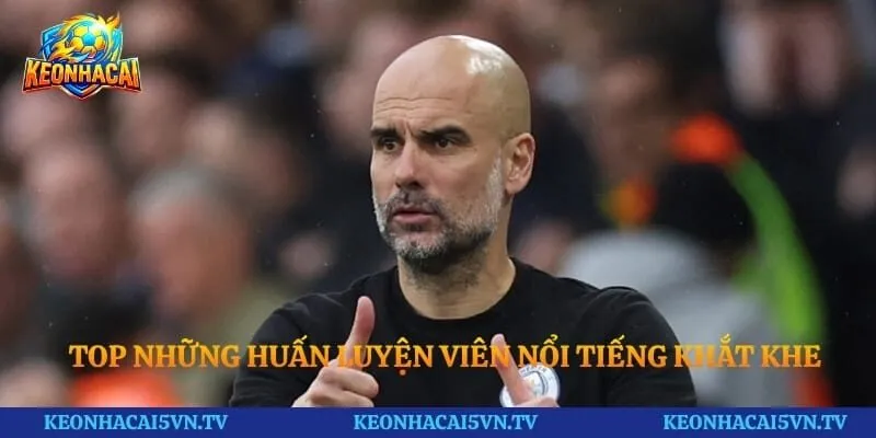 Top những huấn luyện viên nổi tiếng được đánh giá khắt khe